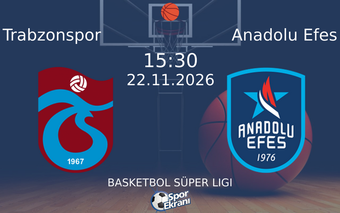 Trabzonspor vs Anadolu Efes maçı Hangi Kanalda Saat Kaçta Yayınlanacak? | 22 Kasım 2026 Trabzonspor vs Anadolu Efes maçı Hangi Kanalda Saat Kaçta Yayınlanacak? | 22 Kasım 2026