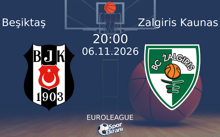 Beşiktaş vs Zalgiris Kaunas maçı Hangi Kanalda Saat Kaçta Yayınlanacak? | 06 Kasım 2026