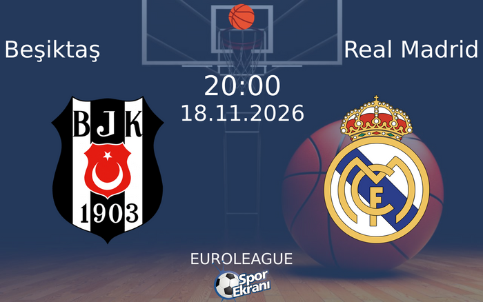 Beşiktaş vs Real Madrid maçı Hangi Kanalda Saat Kaçta Yayınlanacak? | 18 Kasım 2026 Beşiktaş vs Real Madrid maçı Hangi Kanalda Saat Kaçta Yayınlanacak? | 18 Kasım 2026