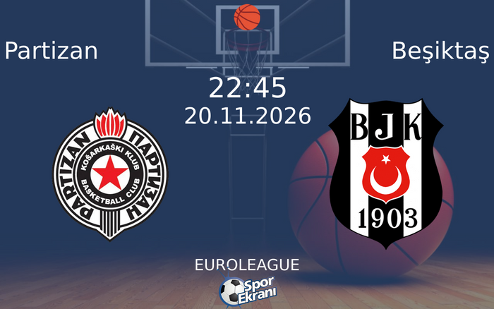 Partizan vs Beşiktaş maçı Hangi Kanalda Saat Kaçta Yayınlanacak? | 20 Kasım 2026