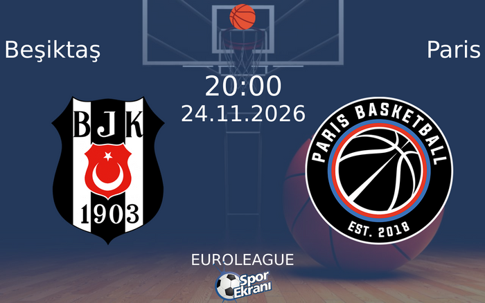 Beşiktaş vs Paris maçı Hangi Kanalda Saat Kaçta Yayınlanacak? | 24 Kasım 2026