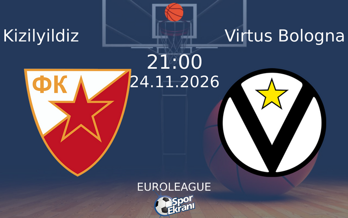 Kizilyildiz vs Virtus Bologna maçı Hangi Kanalda Saat Kaçta Yayınlanacak? | 24 Kasım 2026 Kizilyildiz vs Virtus Bologna maçı Hangi Kanalda Saat Kaçta Yayınlanacak? | 24 Kasım 2026