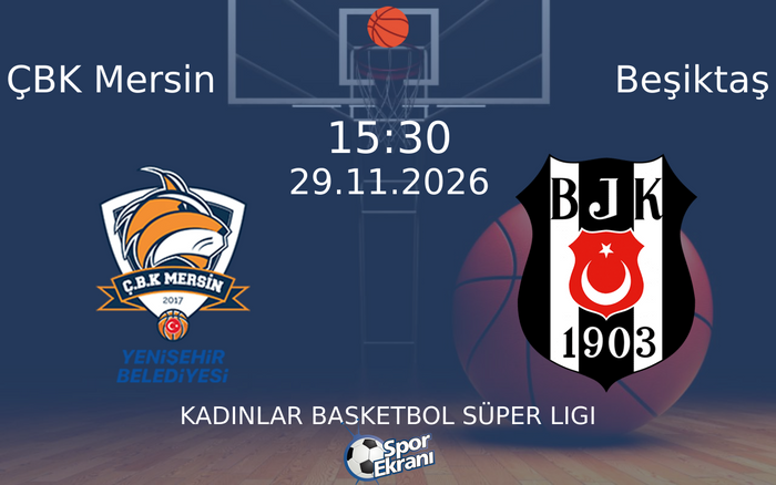 ÇBK Mersin vs Beşiktaş maçı Hangi Kanalda Saat Kaçta Yayınlanacak? | 29 Kasım 2026