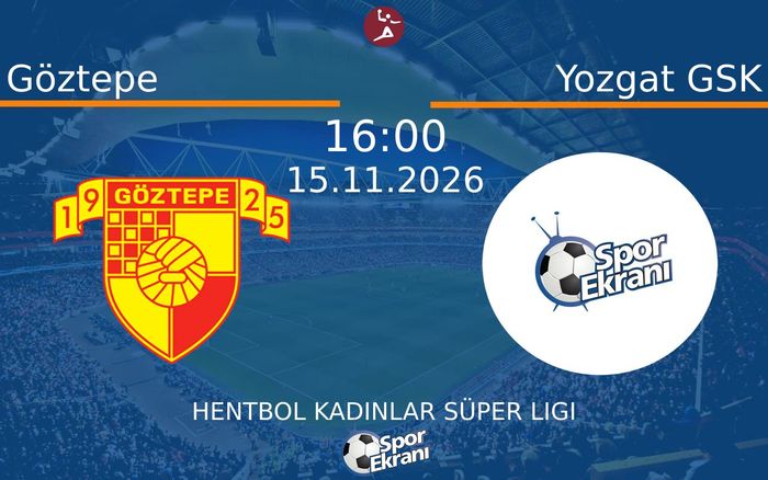Göztepe vs Yozgat GSK maçı Hangi Kanalda Saat Kaçta Yayınlanacak? | 15 Kasım 2026 Göztepe vs Yozgat GSK maçı Hangi Kanalda Saat Kaçta Yayınlanacak? | 15 Kasım 2026
