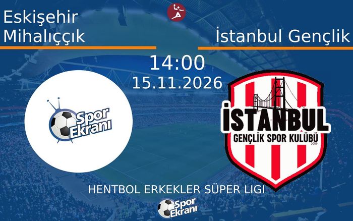 Eskişehir Mihalıççık vs İstanbul Gençlik maçı Hangi Kanalda Saat Kaçta Yayınlanacak? | 15 Kasım 2026