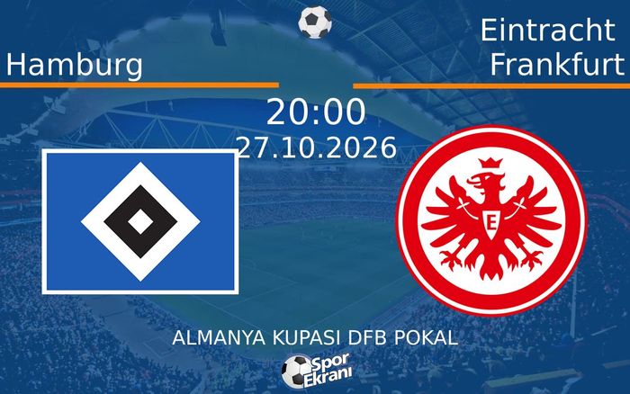 Hamburg vs Eintracht Frankfurt maçı Hangi Kanalda Saat Kaçta Yayınlanacak? | 27 Ekim 2026