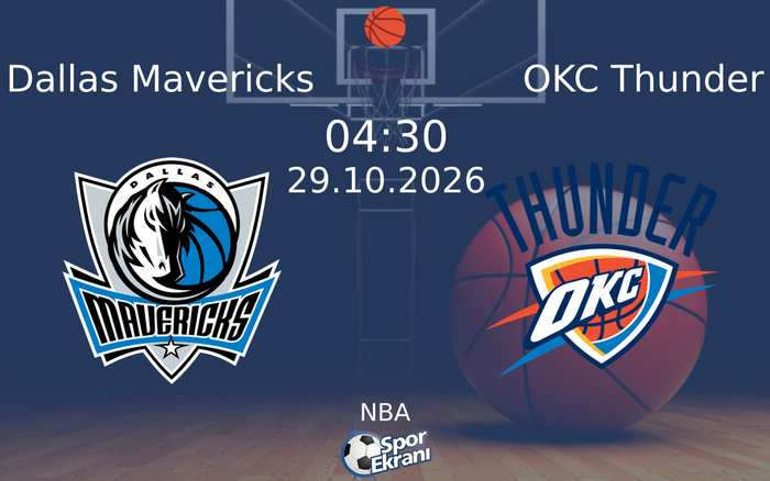 Dallas Mavericks vs OKC Thunder maçı Hangi Kanalda Saat Kaçta Yayınlandı? | 29 Ekim 2026