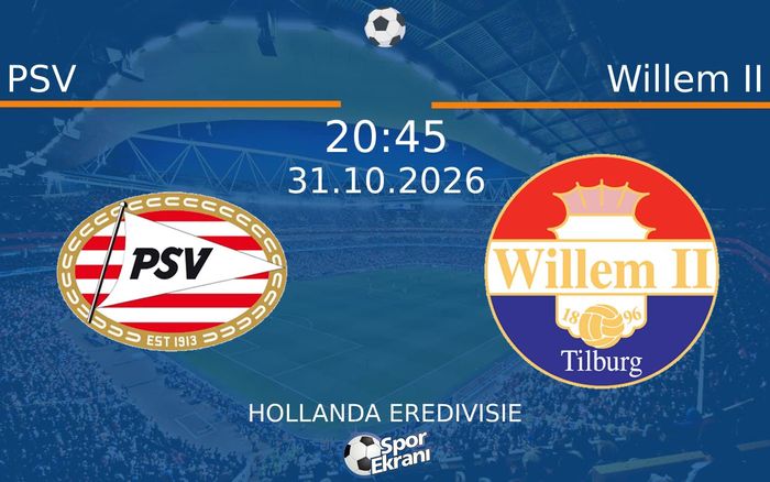 PSV vs Willem II maçı Hangi Kanalda Saat Kaçta Yayınlanacak? | 31 Ekim 2026 PSV vs Willem II maçı Hangi Kanalda Saat Kaçta Yayınlanacak? | 31 Ekim 2026