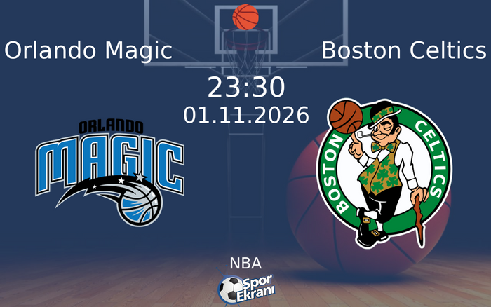 Orlando Magic vs Boston Celtics maçı Hangi Kanalda Saat Kaçta Yayınlanacak? | 01 Kasım 2026 Orlando Magic vs Boston Celtics maçı Hangi Kanalda Saat Kaçta Yayınlanacak? | 01 Kasım 2026