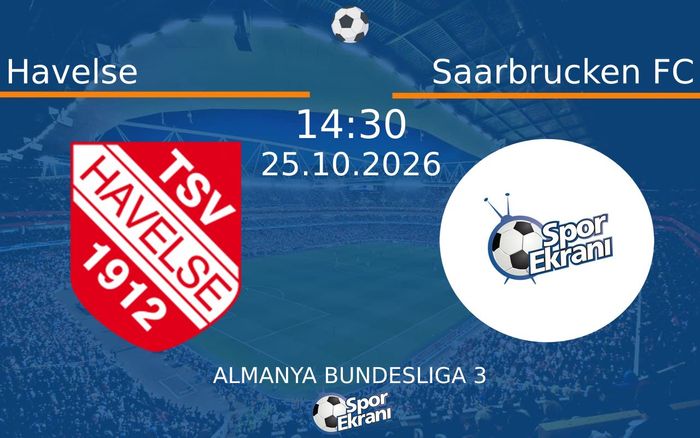 Havelse vs Saarbrucken FC maçı Hangi Kanalda Saat Kaçta Yayınlanacak? | 25 Ekim 2026 Havelse vs Saarbrucken FC maçı Hangi Kanalda Saat Kaçta Yayınlanacak? | 25 Ekim 2026