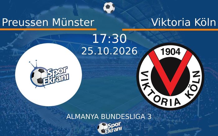 Preussen Münster vs Viktoria Köln maçı Hangi Kanalda Saat Kaçta Yayınlanacak? | 25 Ekim 2026 Preussen Münster vs Viktoria Köln maçı Hangi Kanalda Saat Kaçta Yayınlanacak? | 25 Ekim 2026