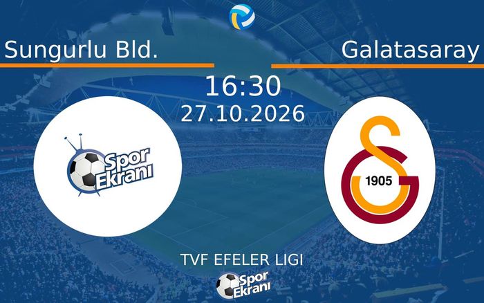 Sungurlu Bld. vs Galatasaray maçı Hangi Kanalda Saat Kaçta Yayınlanacak? | 27 Ekim 2026 Sungurlu Bld. vs Galatasaray maçı Hangi Kanalda Saat Kaçta Yayınlanacak? | 27 Ekim 2026