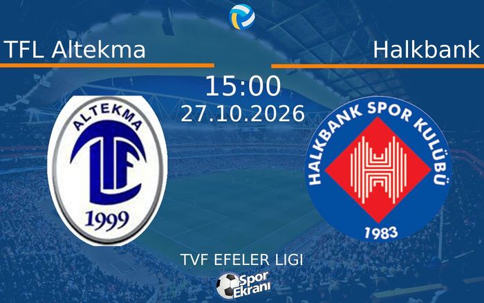 TFL Altekma vs Halkbank maçı Hangi Kanalda Saat Kaçta Yayınlanacak? | 27 Ekim 2026