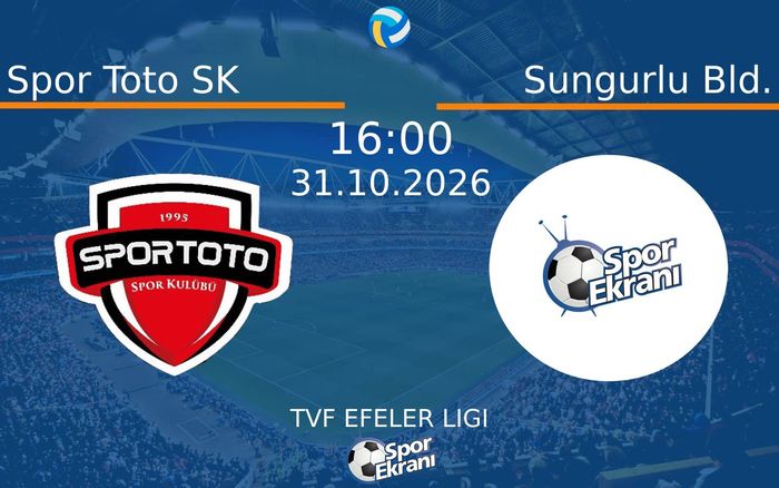 Spor Toto SK vs Sungurlu Bld. maçı Hangi Kanalda Saat Kaçta Yayınlanacak? | 31 Ekim 2026