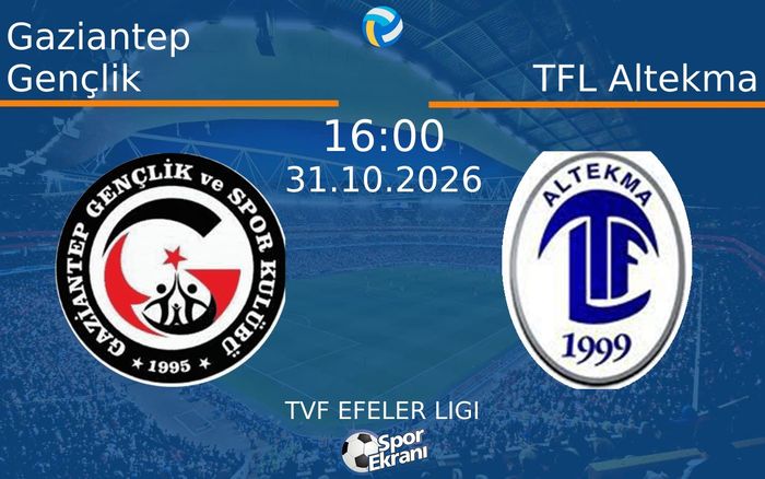 Gaziantep Gençlik vs TFL Altekma maçı Hangi Kanalda Saat Kaçta Yayınlanacak? | 31 Ekim 2026
