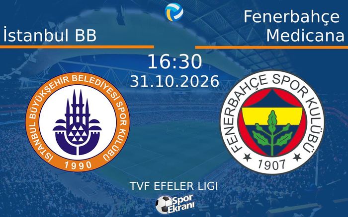 İstanbul BB vs Fenerbahçe Medicana maçı Hangi Kanalda Saat Kaçta Yayınlanacak? | 31 Ekim 2026 İstanbul BB vs Fenerbahçe Medicana maçı Hangi Kanalda Saat Kaçta Yayınlanacak? | 31 Ekim 2026