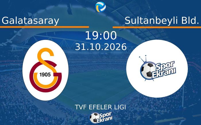 Galatasaray vs Sultanbeyli Bld. maçı Hangi Kanalda Saat Kaçta Yayınlanacak? | 31 Ekim 2026