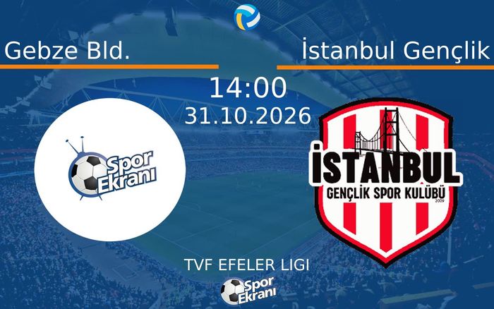 Gebze Bld. vs İstanbul Gençlik maçı Hangi Kanalda Saat Kaçta Yayınlanacak? | 31 Ekim 2026 Gebze Bld. vs İstanbul Gençlik maçı Hangi Kanalda Saat Kaçta Yayınlanacak? | 31 Ekim 2026