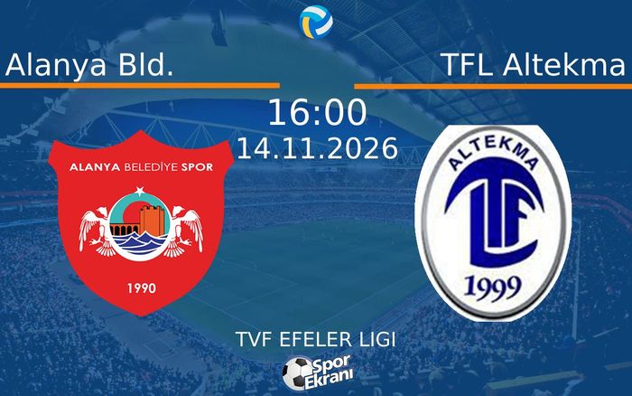 Alanya Bld. vs TFL Altekma maçı Hangi Kanalda Saat Kaçta Yayınlanacak? | 14 Kasım 2026 Alanya Bld. vs TFL Altekma maçı Hangi Kanalda Saat Kaçta Yayınlanacak? | 14 Kasım 2026