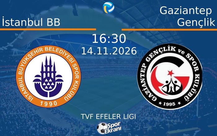 İstanbul BB vs Gaziantep Gençlik maçı Hangi Kanalda Saat Kaçta Yayınlanacak? | 14 Kasım 2026 İstanbul BB vs Gaziantep Gençlik maçı Hangi Kanalda Saat Kaçta Yayınlanacak? | 14 Kasım 2026