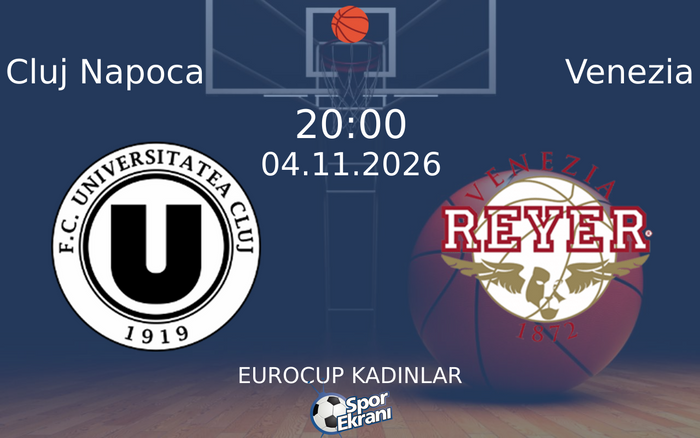 Cluj Napoca vs Venezia maçı Hangi Kanalda Saat Kaçta Yayınlanacak? | 04 Kasım 2026