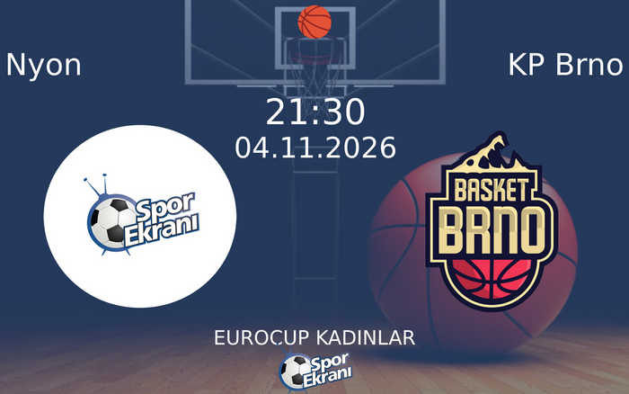 Nyon vs KP Brno maçı Hangi Kanalda Saat Kaçta Yayınlanacak? | 04 Kasım 2026