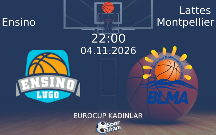 Ensino vs Lattes Montpellier maçı Hangi Kanalda Saat Kaçta Yayınlanacak? | 04 Kasım 2026