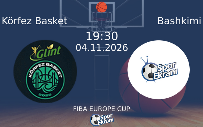 Körfez Basket vs Bashkimi maçı Hangi Kanalda Saat Kaçta Yayınlanacak? | 04 Kasım 2026