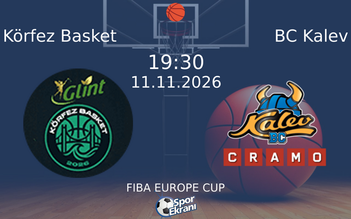 Körfez Basket vs BC Kalev maçı Hangi Kanalda Saat Kaçta Yayınlanacak? | 11 Kasım 2026 Körfez Basket vs BC Kalev maçı Hangi Kanalda Saat Kaçta Yayınlanacak? | 11 Kasım 2026