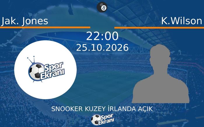 Jak. Jones vs K.Wilson maçı Hangi Kanalda Saat Kaçta Yayınlanacak? | 25 Ekim 2026 Jak. Jones vs K.Wilson maçı Hangi Kanalda Saat Kaçta Yayınlanacak? | 25 Ekim 2026