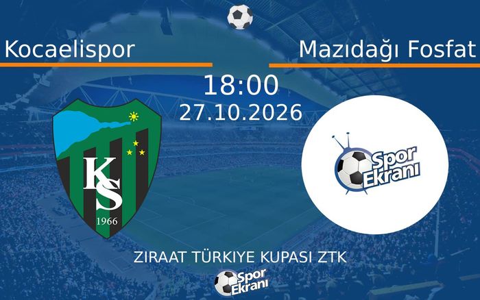 Kocaelispor vs Mazıdağı Fosfat maçı Hangi Kanalda Saat Kaçta Yayınlanacak? | 27 Ekim 2026 Kocaelispor vs Mazıdağı Fosfat maçı Hangi Kanalda Saat Kaçta Yayınlanacak? | 27 Ekim 2026