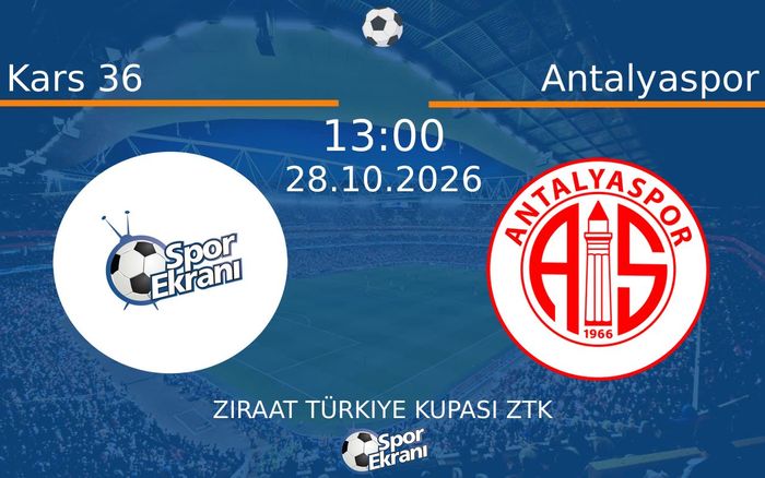 Kars 36 vs Antalyaspor maçı Hangi Kanalda Saat Kaçta Yayınlanacak? | 28 Ekim 2026 Kars 36 vs Antalyaspor maçı Hangi Kanalda Saat Kaçta Yayınlanacak? | 28 Ekim 2026