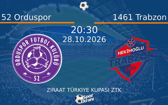 52 Orduspor vs 1461 Trabzon maçı Hangi Kanalda Saat Kaçta Yayınlanacak? | 28 Ekim 2026