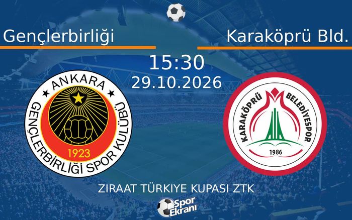 Gençlerbirliği vs Karaköprü Bld. maçı Hangi Kanalda Saat Kaçta Yayınlanacak? | 29 Ekim 2026 Gençlerbirliği vs Karaköprü Bld. maçı Hangi Kanalda Saat Kaçta Yayınlanacak? | 29 Ekim 2026
