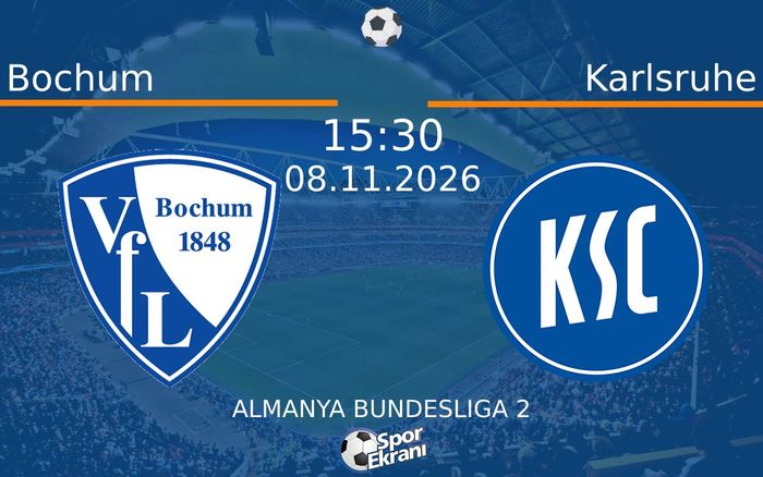Bochum vs Karlsruhe maçı Hangi Kanalda Saat Kaçta Yayınlanacak? | 08 Kasım 2026 Bochum vs Karlsruhe maçı Hangi Kanalda Saat Kaçta Yayınlanacak? | 08 Kasım 2026