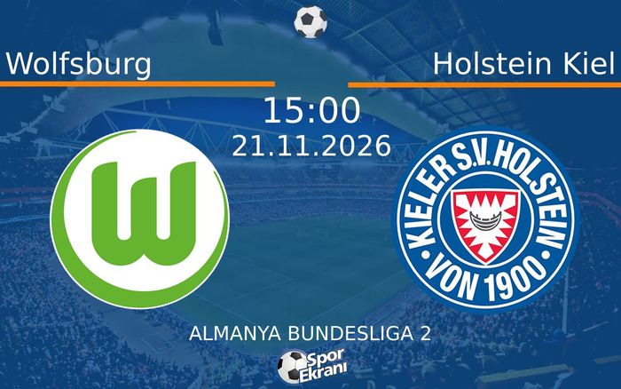 Wolfsburg vs Holstein Kiel maçı Hangi Kanalda Saat Kaçta Yayınlanacak? | 21 Kasım 2026 Wolfsburg vs Holstein Kiel maçı Hangi Kanalda Saat Kaçta Yayınlanacak? | 21 Kasım 2026