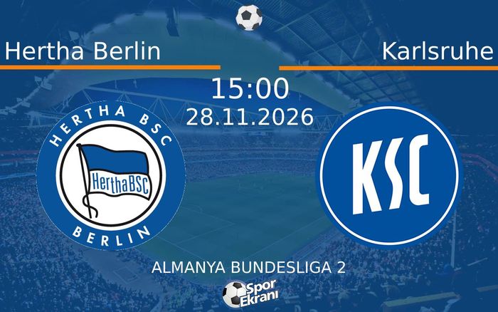 Hertha Berlin vs Karlsruhe maçı Hangi Kanalda Saat Kaçta Yayınlanacak? | 28 Kasım 2026