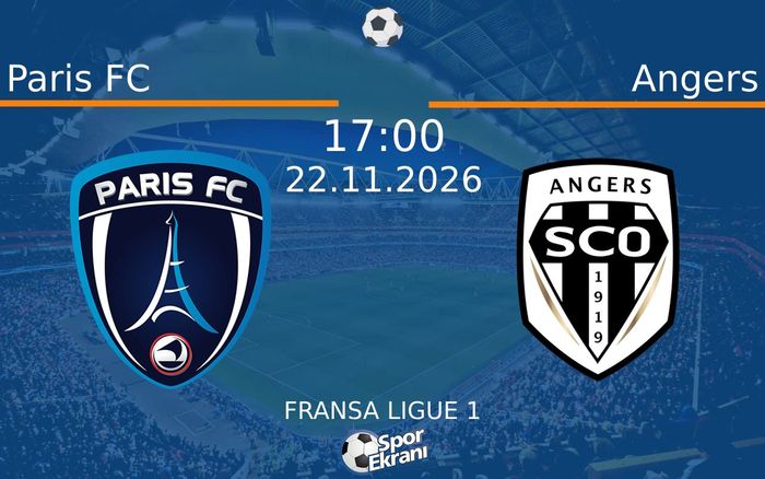 Paris FC vs Angers maçı Hangi Kanalda Saat Kaçta Yayınlanacak? | 22 Kasım 2026