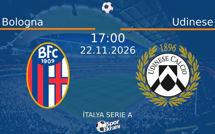 Bologna vs Udinese maçı Hangi Kanalda Saat Kaçta Yayınlanacak? | 22 Kasım 2026 Bologna vs Udinese maçı Hangi Kanalda Saat Kaçta Yayınlanacak? | 22 Kasım 2026