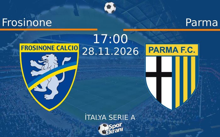 Frosinone vs Parma maçı Hangi Kanalda Saat Kaçta Yayınlanacak? | 28 Kasım 2026