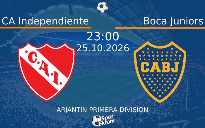 CA Independiente vs Boca Juniors maçı Hangi Kanalda Saat Kaçta Yayınlanacak? | 25 Ekim 2026 CA Independiente vs Boca Juniors maçı Hangi Kanalda Saat Kaçta Yayınlanacak? | 25 Ekim 2026