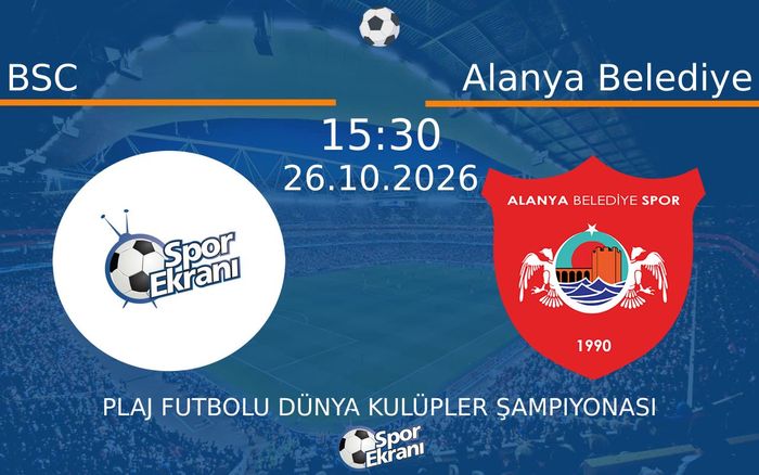 BSC vs Alanya Belediye maçı Hangi Kanalda Saat Kaçta Yayınlanacak? | 26 Ekim 2026 BSC vs Alanya Belediye maçı Hangi Kanalda Saat Kaçta Yayınlanacak? | 26 Ekim 2026