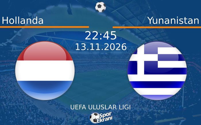 Hollanda vs Yunanistan maçı Hangi Kanalda Saat Kaçta Yayınlanacak? | 13 Kasım 2026 Hollanda vs Yunanistan maçı Hangi Kanalda Saat Kaçta Yayınlanacak? | 13 Kasım 2026