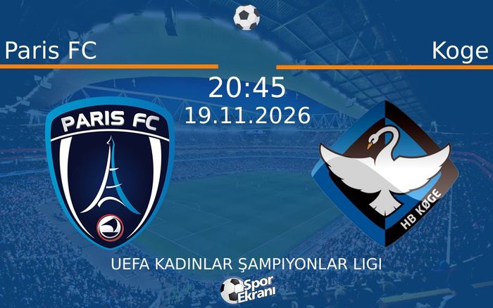 Paris FC vs Koge maçı Hangi Kanalda Saat Kaçta Yayınlanacak? | 19 Kasım 2026 Paris FC vs Koge maçı Hangi Kanalda Saat Kaçta Yayınlanacak? | 19 Kasım 2026