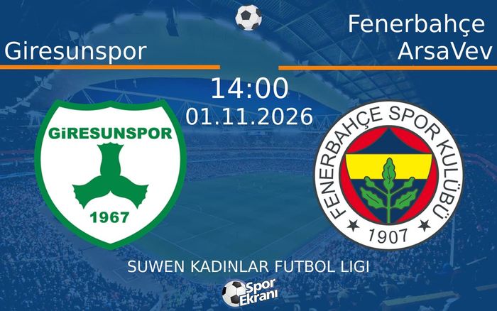 Giresunspor vs Fenerbahçe ArsaVev maçı Hangi Kanalda Saat Kaçta Yayınlanacak? | 01 Kasım 2026 Giresunspor vs Fenerbahçe ArsaVev maçı Hangi Kanalda Saat Kaçta Yayınlanacak? | 01 Kasım 2026