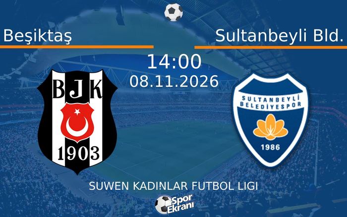 Beşiktaş vs Sultanbeyli Bld. maçı Hangi Kanalda Saat Kaçta Yayınlanacak? | 08 Kasım 2026 Beşiktaş vs Sultanbeyli Bld. maçı Hangi Kanalda Saat Kaçta Yayınlanacak? | 08 Kasım 2026