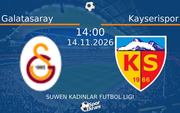 Galatasaray vs Kayserispor maçı Hangi Kanalda Saat Kaçta Yayınlanacak? | 14 Kasım 2026 Galatasaray vs Kayserispor maçı Hangi Kanalda Saat Kaçta Yayınlanacak? | 14 Kasım 2026