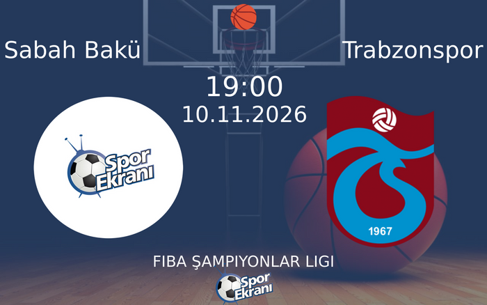 Sabah Bakü vs Trabzonspor maçı Hangi Kanalda Saat Kaçta Yayınlanacak? | 10 Kasım 2026