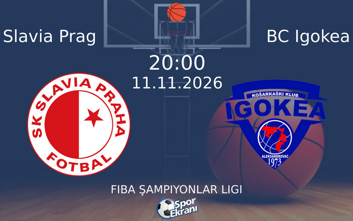 Slavia Prag vs BC Igokea maçı Hangi Kanalda Saat Kaçta Yayınlanacak? | 11 Kasım 2026 Slavia Prag vs BC Igokea maçı Hangi Kanalda Saat Kaçta Yayınlanacak? | 11 Kasım 2026