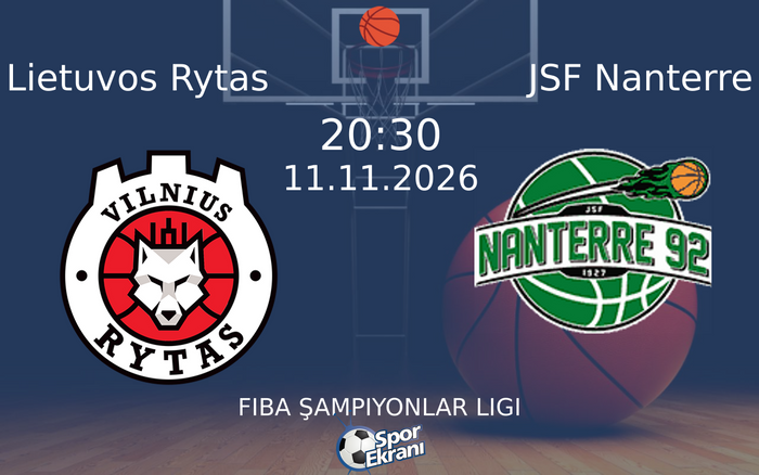 Lietuvos Rytas vs JSF Nanterre maçı Hangi Kanalda Saat Kaçta Yayınlanacak? | 11 Kasım 2026